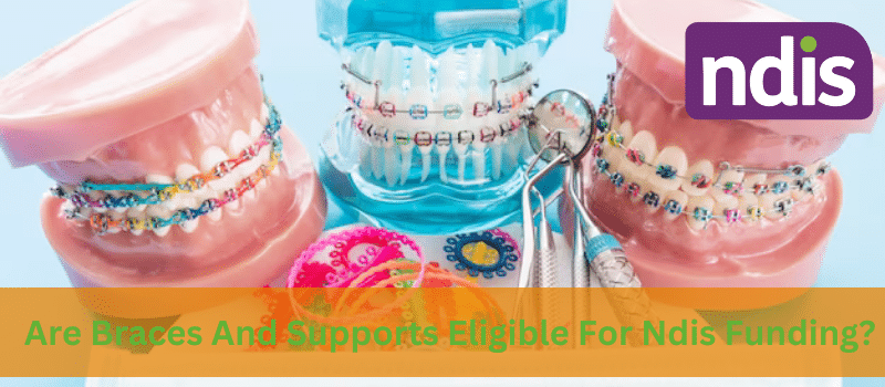 Are Braces And Supports Eligible For Ndis Funding