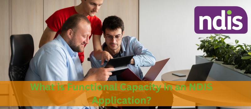 What is Functional Capacity in an NDIS Application