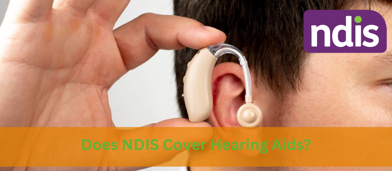 Does NDIS Cover Hearing Aids